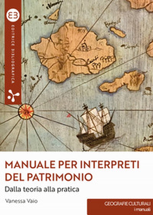 Manuale per interpreti del patrimonio. Dalla teoria alla pratica - Librerie.coop Manuale per interpreti del patrimonio. Dalla teoria alla pratica - Librerie.coop
