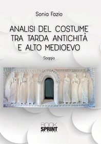 Analisi del costume tra tarda antichità e alto medioevo - Librerie.coop