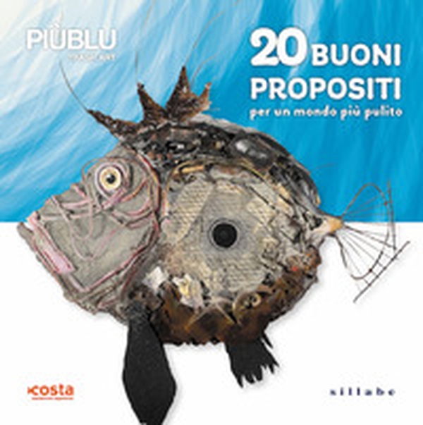 20 buoni propositi per un mondo più pulito - Librerie.coop 20 buoni propositi per un mondo più pulito - Librerie.coop