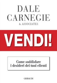 Vendi!. Come soddisfare i desideri dei tuoi clienti - Librerie.coop