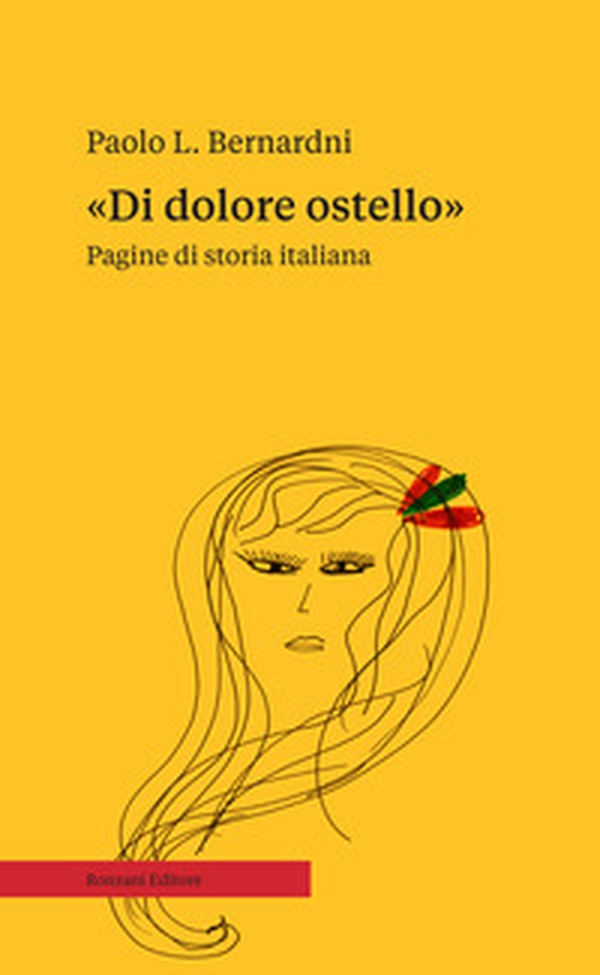 «Di dolore ostello». Pagine di storia italiana - Librerie.coop «Di dolore ostello». Pagine di storia italiana - Librerie.coop