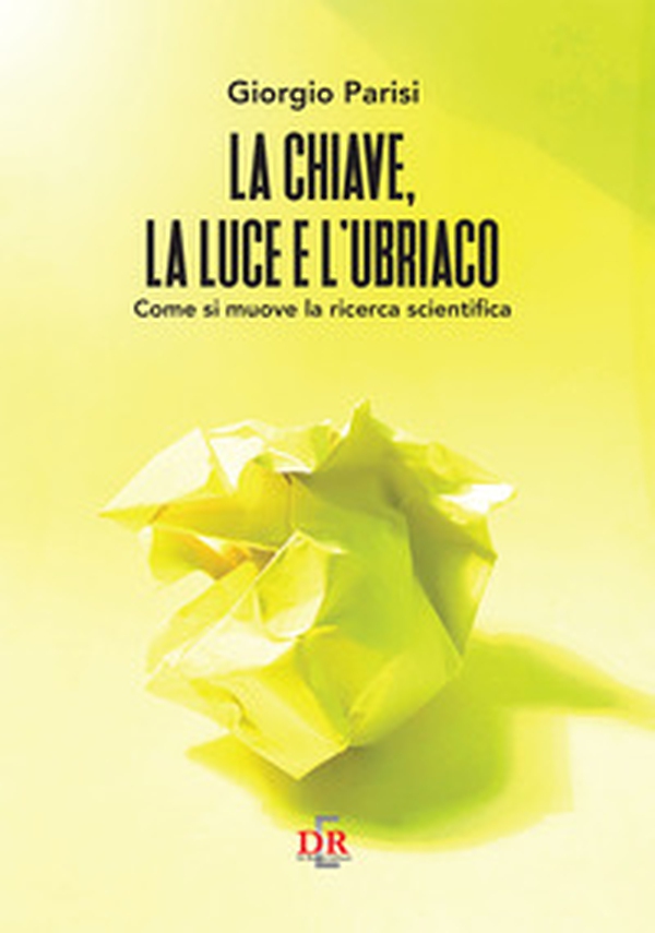 La chiave, la luce e l'ubriaco. Come si muove la ricerca scientifica - Librerie.coop La chiave, la luce e l'ubriaco. Come si muove la ricerca scientifica - Librerie.coop