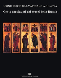 Icone russe dal Vaticano a Genova. Cento capolavori dai musei della Russia - Librerie.coop
