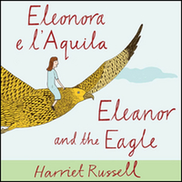 Eleonora e l'Aquila. Ediz. italiana e inglese - Librerie.coop Eleonora e l'Aquila. Ediz. italiana e inglese - Librerie.coop
