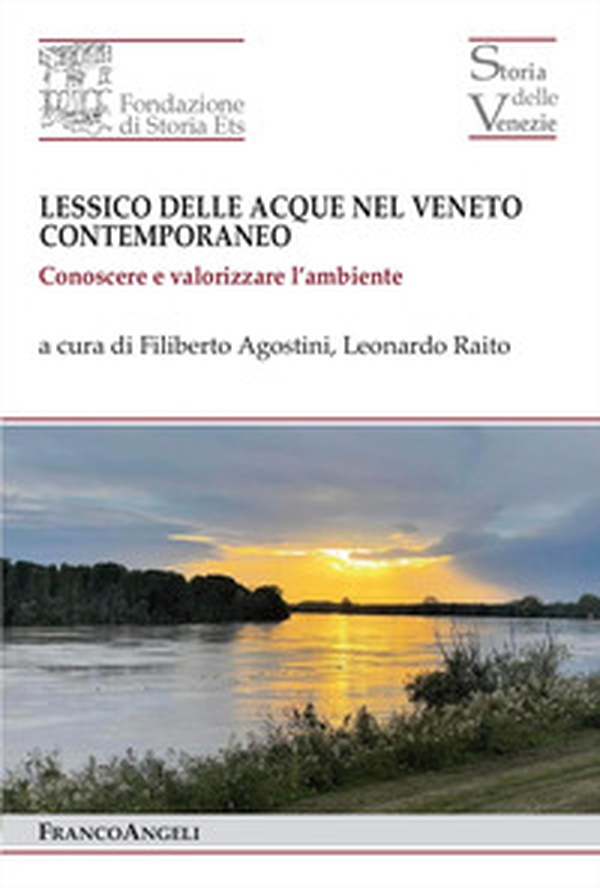 Lessico delle acque nel Veneto contemporaneo. Conoscere e valorizzare l'ambiente - Librerie.coop Lessico delle acque nel Veneto contemporaneo. Conoscere e valorizzare l'ambiente - Librerie.coop