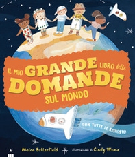 Il mio grande libro delle domande sul mondo - Librerie.coop