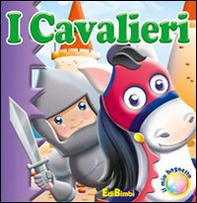 I cavalieri. Il mio bagnetto - Librerie.coop