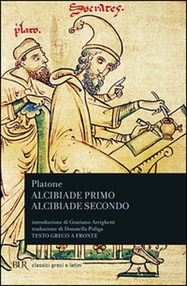 Alcibiade primo-Alcibiade secondo. Testo greco a fronte - Librerie.coop Alcibiade primo-Alcibiade secondo. Testo greco a fronte - Librerie.coop