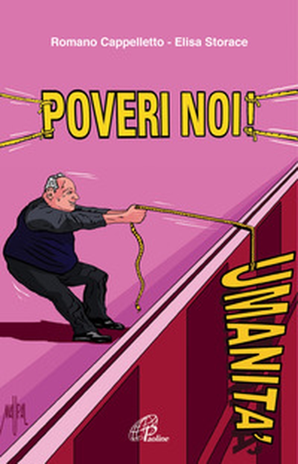 Poveri noi! Don Pietro Sigurani: la rivoluzione della carità - Librerie.coop Poveri noi! Don Pietro Sigurani: la rivoluzione della carità - Librerie.coop