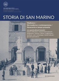 Storia di San Marino. Medioevo/Età moderna e contemporanea/Novecento e tempo presente - Librerie.coop