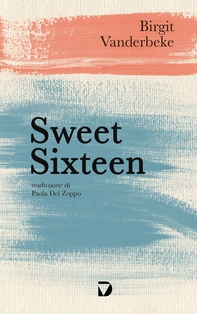 Sweet Sixteen - Librerie.coop Sweet Sixteen - Librerie.coop