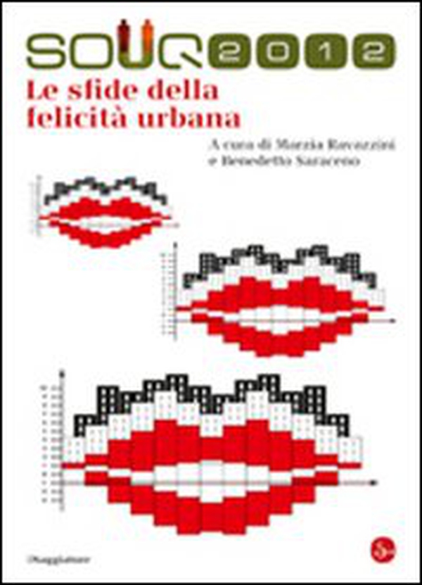 Souq 2012. Le sfide della felicità urbane - Librerie.coop Souq 2012. Le sfide della felicità urbane - Librerie.coop