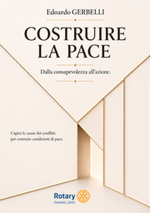 Costruire la pace. Dalla consapevolezza all'azione. Capire le cause dei conflitti per costruire condizioni di pace - Librerie.coop