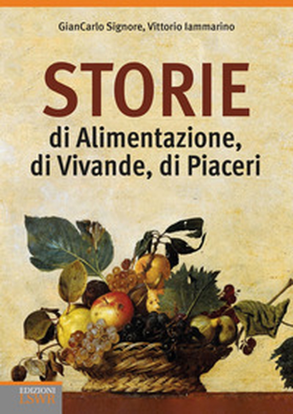 Storie di alimentazione, di vivande, di piaceri - Librerie.coop Storie di alimentazione, di vivande, di piaceri - Librerie.coop