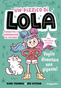 Voglio diventare una gigante! Un pizzico di Lola - Librerie.coop