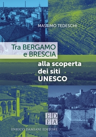 Tra Bergamo e Brescia alla scoperta dei siti UNESCO - Librerie.coop