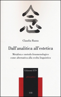 Dall'analitica all'estetica. Metafora e metodo fenomenologico come alternativa alla svolta linguistica - Librerie.coop