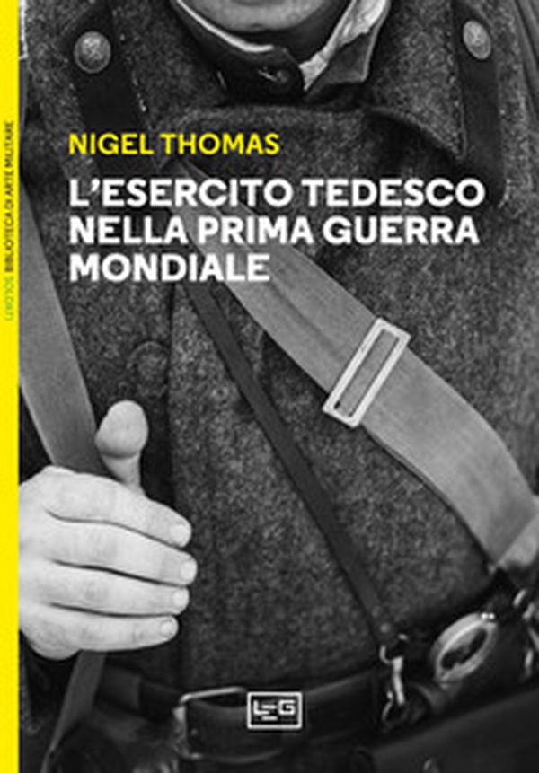 L'esercito tedesco nella prima guerra mondiale 1914-1918 - Librerie.coop L'esercito tedesco nella prima guerra mondiale 1914-1918 - Librerie.coop