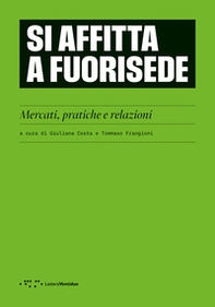 Si affitta a fuorisede. Mercati, pratiche e relazioni - Librerie.coop