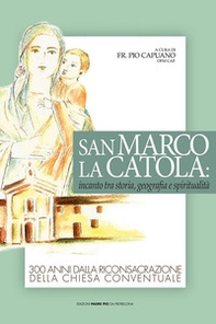 San Marco La Catola: incanto tra storia, geografia e spiritualità - Librerie.coop