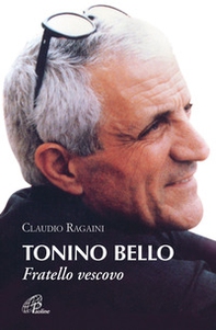 Tonino Bello. Fratello vescovo - Librerie.coop