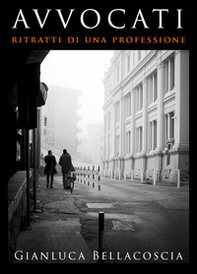 Avvocati. Ritratti di una professione - Librerie.coop