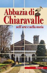 Abbazia di Chiaravalle nell'arte e nella storia - Librerie.coop Abbazia di Chiaravalle nell'arte e nella storia - Librerie.coop