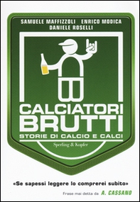 Calciatori brutti. Storie di calcio e calci - Librerie.coop