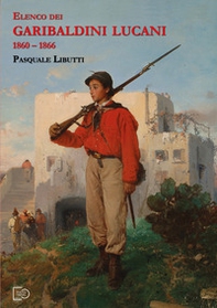 Elenco dei Garibaldini lucani 1860-1866 - Librerie.coop
