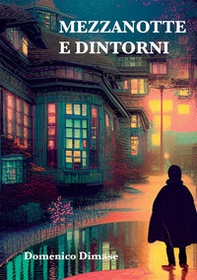 Mezzanotte e dintorni. Racconti dell'immaginario - Librerie.coop