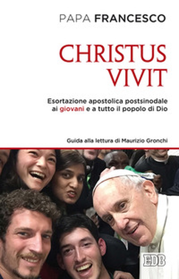 «Christus vivit». Esortazione apostolica postsinodale ai giovani e a tutto il popolo di Dio. Con una guida alla lettura di Maurizio Gronchi - Librerie.coop «Christus vivit». Esortazione apostolica postsinodale ai giovani e a tutto il popolo di Dio. Con una guida alla lettura di Maurizio Gronchi - Librerie.coop