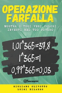 Operazione Farfalla. Mostra i tuoi veri colori. Investi nel tuo futuro - Librerie.coop