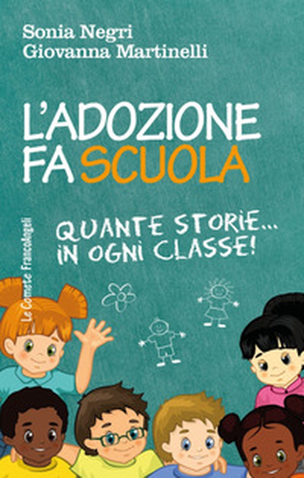 L'adozione fa scuola. Quante storie in ogni classe! - Librerie.coop L'adozione fa scuola. Quante storie in ogni classe! - Librerie.coop