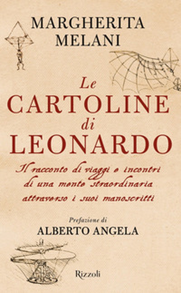 Le cartoline di Leonardo. Il racconto di viaggi e incontri di una mente straordinaria attraverso i suoi manoscritti - Librerie.coop Le cartoline di Leonardo. Il racconto di viaggi e incontri di una mente straordinaria attraverso i suoi manoscritti - Librerie.coop