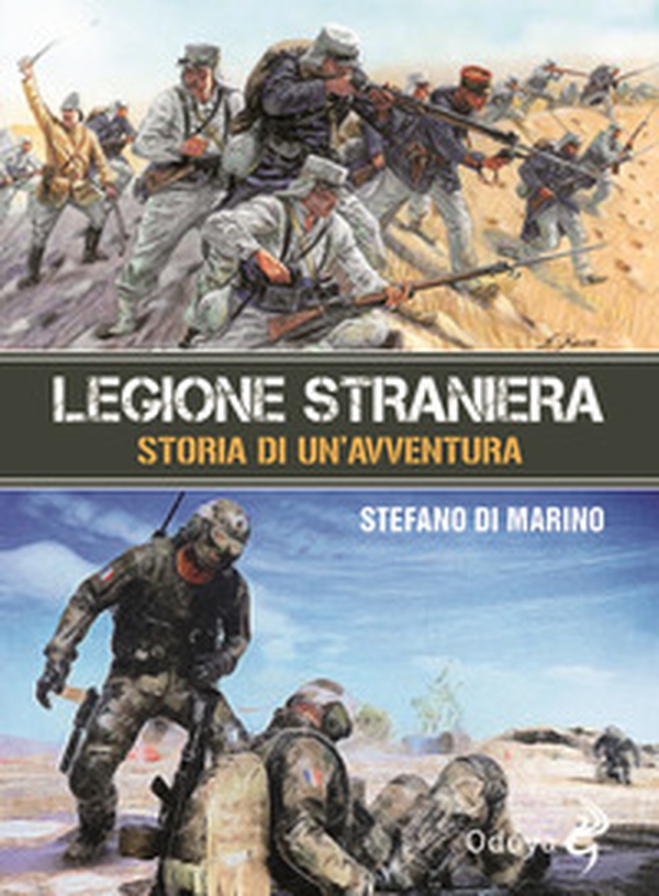 Legione straniera. Storia di un'avventura - Librerie.coop Legione straniera. Storia di un'avventura - Librerie.coop