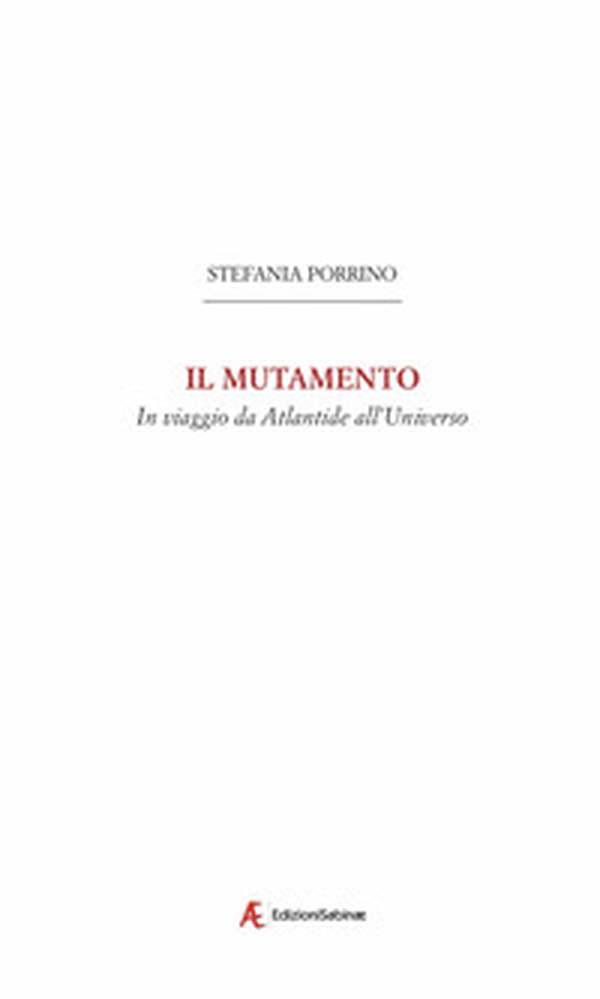 Il mutamento. In viaggio da Atlantide all'Universo - Librerie.coop Il mutamento. In viaggio da Atlantide all'Universo - Librerie.coop