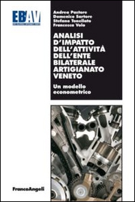 Analisi d'impatto dell'attività dell'ente bilaterale artigianato veneto. Un modello econometrico - Librerie.coop Analisi d'impatto dell'attività dell'ente bilaterale artigianato veneto. Un modello econometrico - Librerie.coop