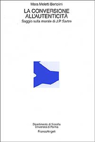 La conversione all'autenticità. Saggio sulla morale di Jean Paul Sartre - Librerie.coop