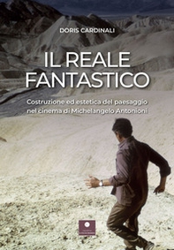 Il reale fantastico. Costruzione ed estetica del paesaggio nel cinema di Michelangelo Antonioni - Librerie.coop Il reale fantastico. Costruzione ed estetica del paesaggio nel cinema di Michelangelo Antonioni - Librerie.coop