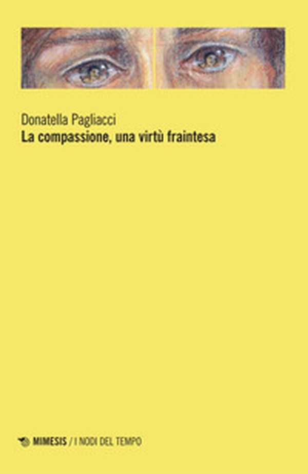 La compassione, una virtù fraintesa - Librerie.coop