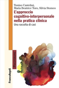 L'approccio cognitivo-interpersonale nella pratica clinica. Una raccolta di casi - Librerie.coop
