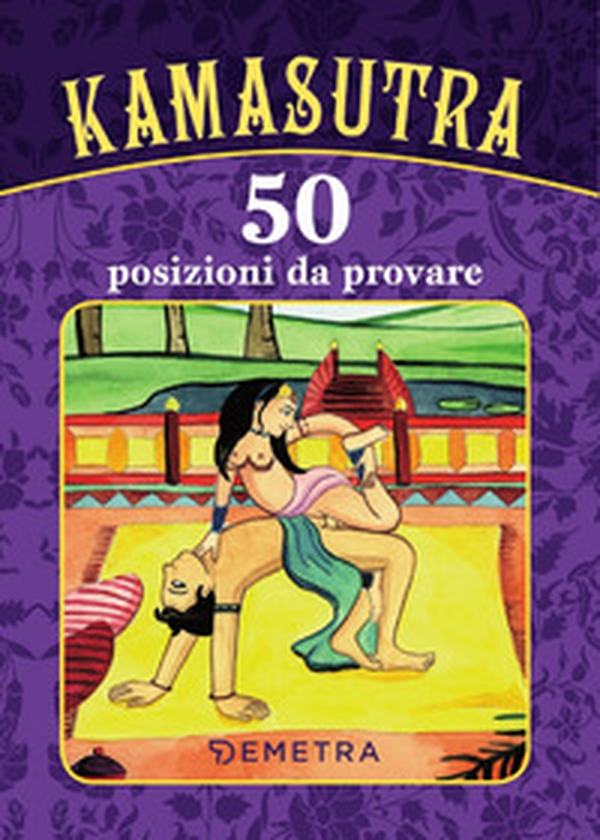 Kamasutra. 50 posizioni da provare - Librerie.coop Kamasutra. 50 posizioni da provare - Librerie.coop