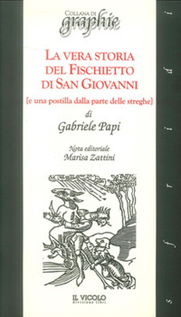 La vera storia del fischietto di San Giovanni (e una postilla dalla parte delle streghe) - Librerie.coop La vera storia del fischietto di San Giovanni (e una postilla dalla parte delle streghe) - Librerie.coop