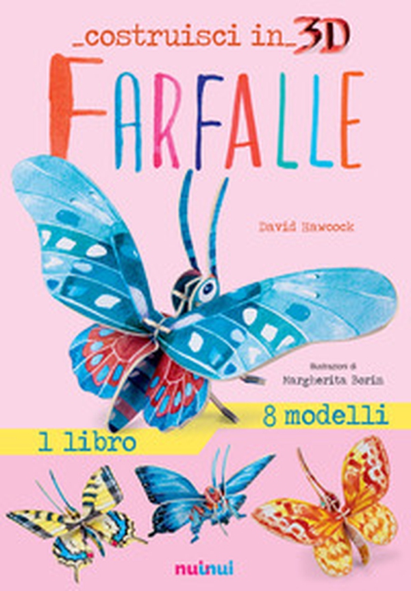 Farfalle. Costruisci in 3D. Con gadget - Librerie.coop Farfalle. Costruisci in 3D. Con gadget - Librerie.coop