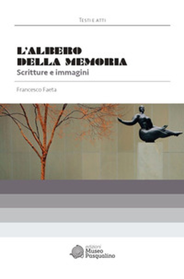 L'albero della memoria. Scritture e immagini - Librerie.coop L'albero della memoria. Scritture e immagini - Librerie.coop