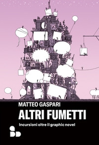 Altri fumetti. Incursioni oltre il graphic novel - Librerie.coop