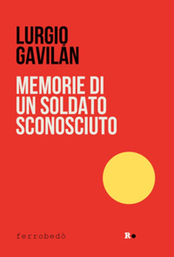 Memorie di un soldato sconosciuto - Librerie.coop Memorie di un soldato sconosciuto - Librerie.coop