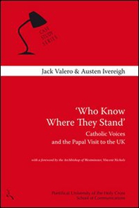Who know where they stand. Catholic voices and the papal visit to the UK - Librerie.coop Who know where they stand. Catholic voices and the papal visit to the UK - Librerie.coop