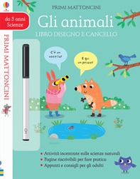 Gli animali. Libro disegno e cancello. Primi mattoncini scienze - Librerie.coop