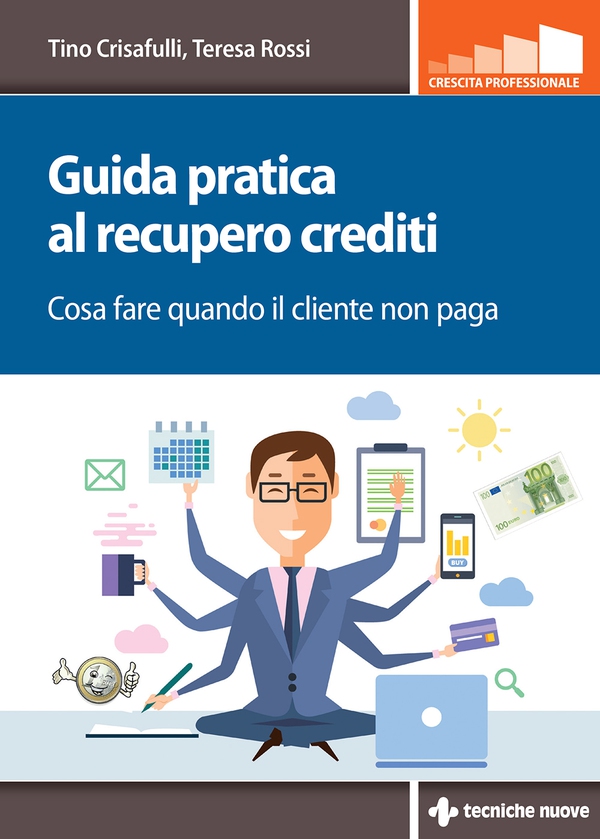 Guida pratica al recupero crediti - Librerie.coop Guida pratica al recupero crediti - Librerie.coop
